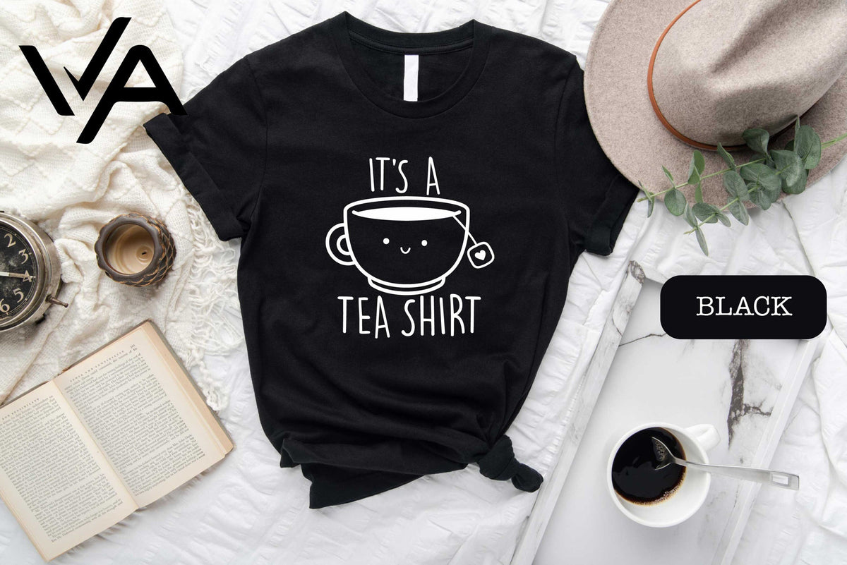 It's a Tea Shirt, T-shirt Gray Fashion, Funny Slogan Womens, Girls Ladies, Lady Gift Present, Humor Cute top Style, Gift Shirt, Gift for Her