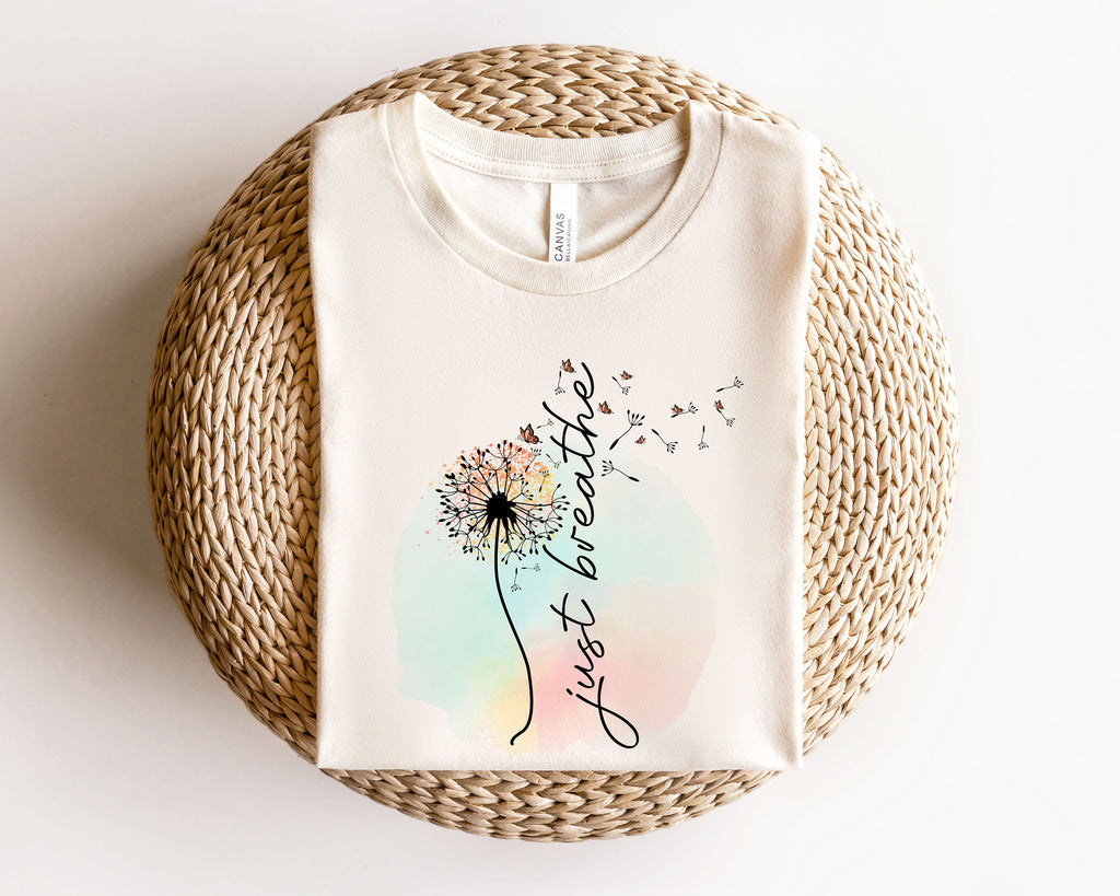 Just Breathe Shirt | Meditation Shirt, Yoga Shirt, Relax Shirt, Dandelion Shirt, Relaxing Shirt, Floral Shirt, Flower Shirt, Positive Shirt