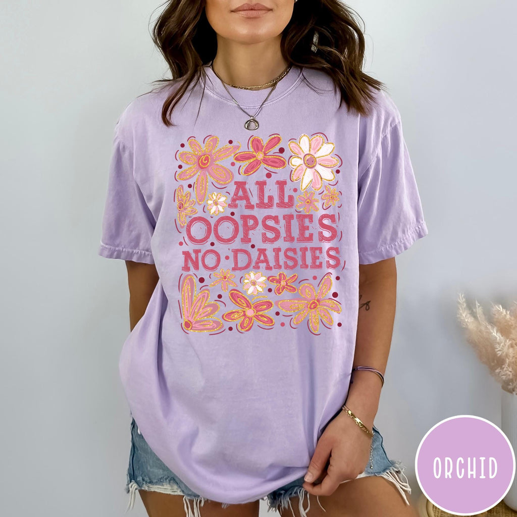 All Oopsies No Daisies Comfort Colors® T-Shirt, Mental Health Shirt, Funny Retro Flower Shirt, Floral Tee, Aesthetic Women's Tee, Funny Gift