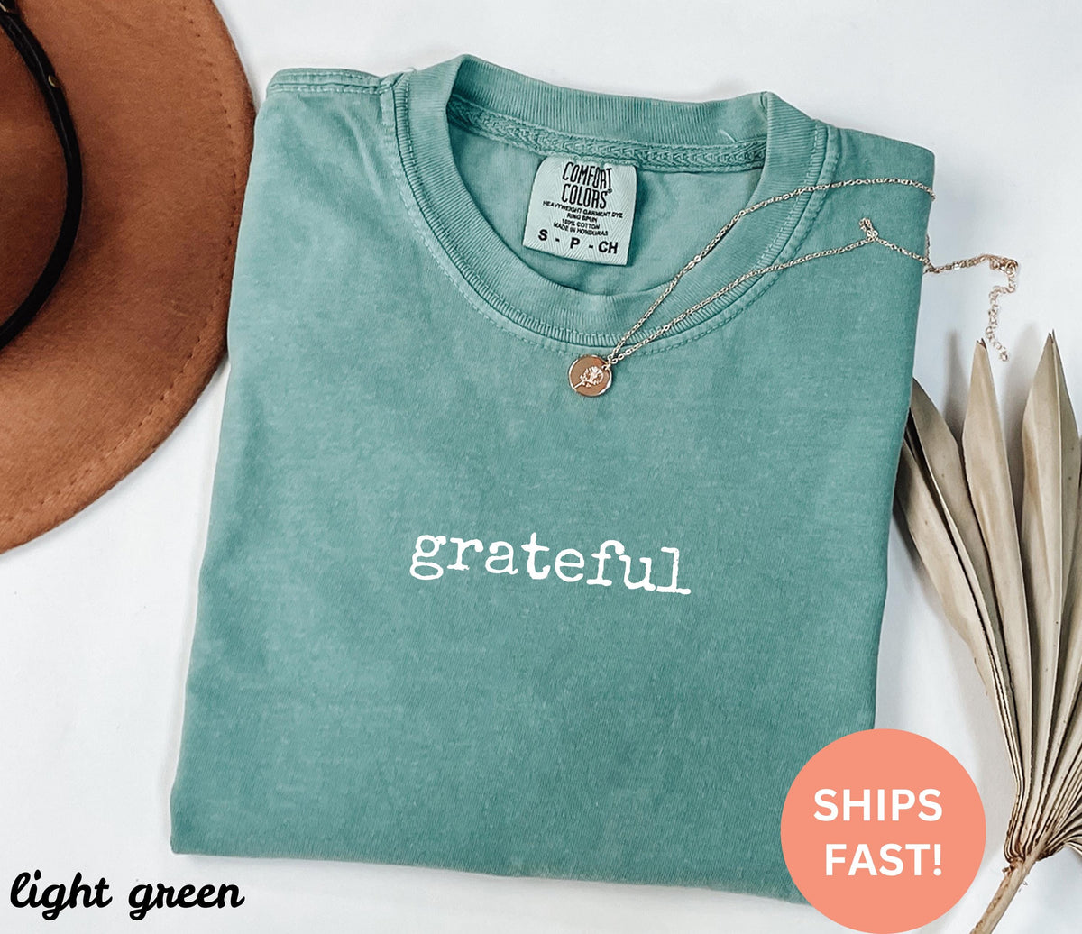 Comfort Colors® Grateful Shirt, Inspirational T-Shirt, Positive Message Tee, Gratitude Practice Shirt, Graphic Tee, Trendy Shirt, Cute Shirt