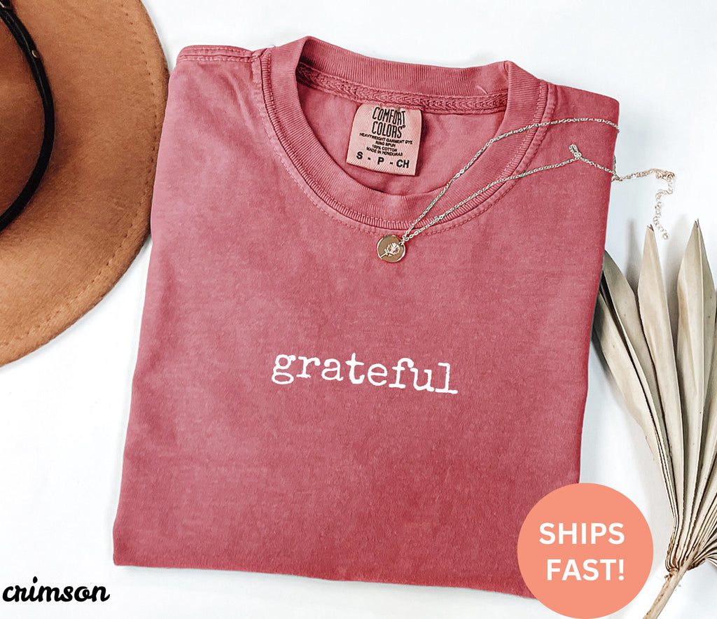 Comfort Colors® Grateful Shirt, Inspirational T-Shirt, Positive Message Tee, Gratitude Practice Shirt, Graphic Tee, Trendy Shirt, Cute Shirt