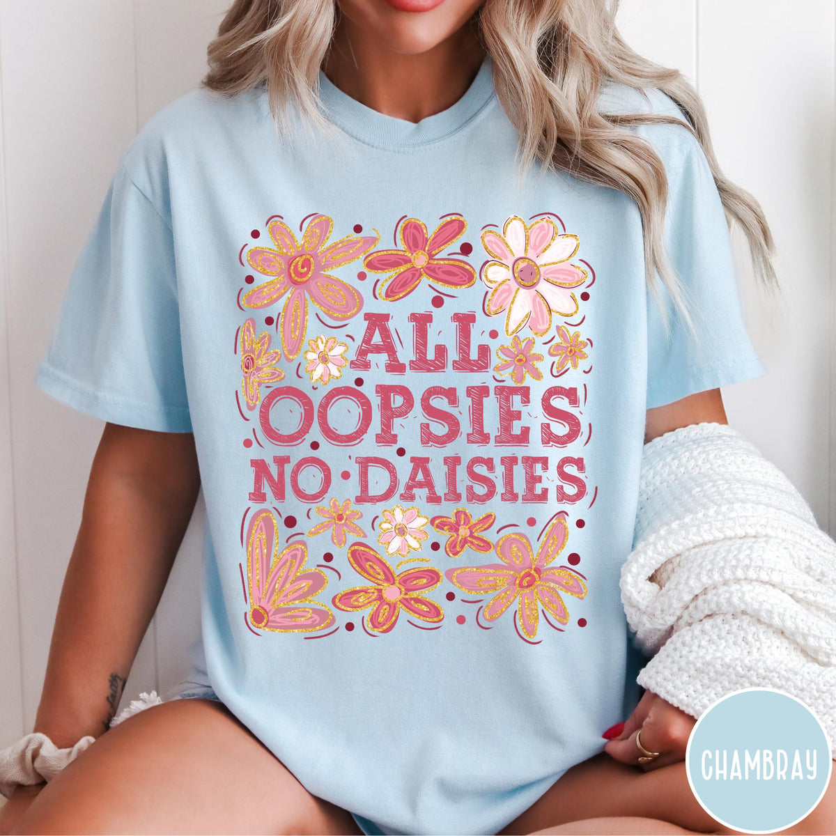 All Oopsies No Daisies Comfort Colors® T-Shirt, Mental Health Shirt, Funny Retro Flower Shirt, Floral Tee, Aesthetic Women's Tee, Funny Gift