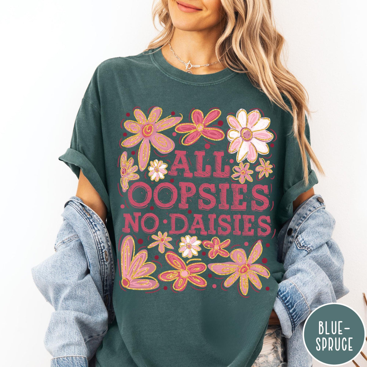 All Oopsies No Daisies Comfort Colors® T-Shirt, Mental Health Shirt, Funny Retro Flower Shirt, Floral Tee, Aesthetic Women's Tee, Funny Gift