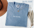 Comfort Colors® Be Kind T-Shirt, Minimalist Positive Graphic Tee, Kindness Matters Shirt for Women, Gift for Her, Soft Statement Tee