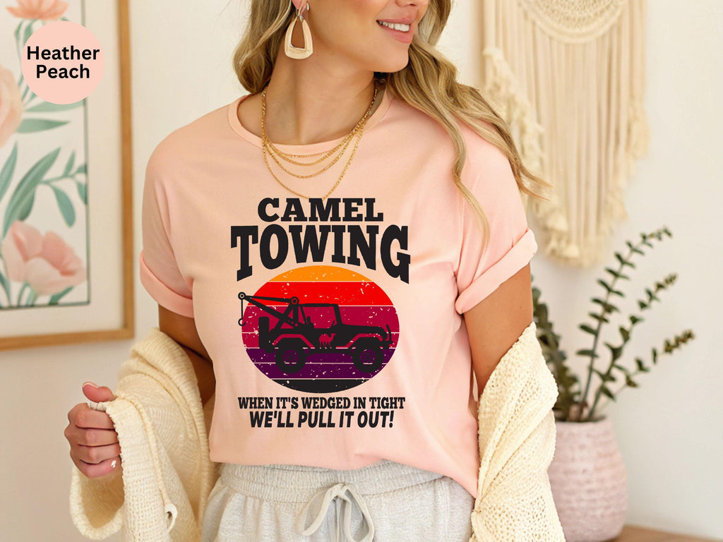 Retro Camel Towing Shirt, Sarcastic Quotes Tee, Life Without Me Funny Sayings Tee, Sassy Shirts, Hilarious Joke Tees, Sassy Tee