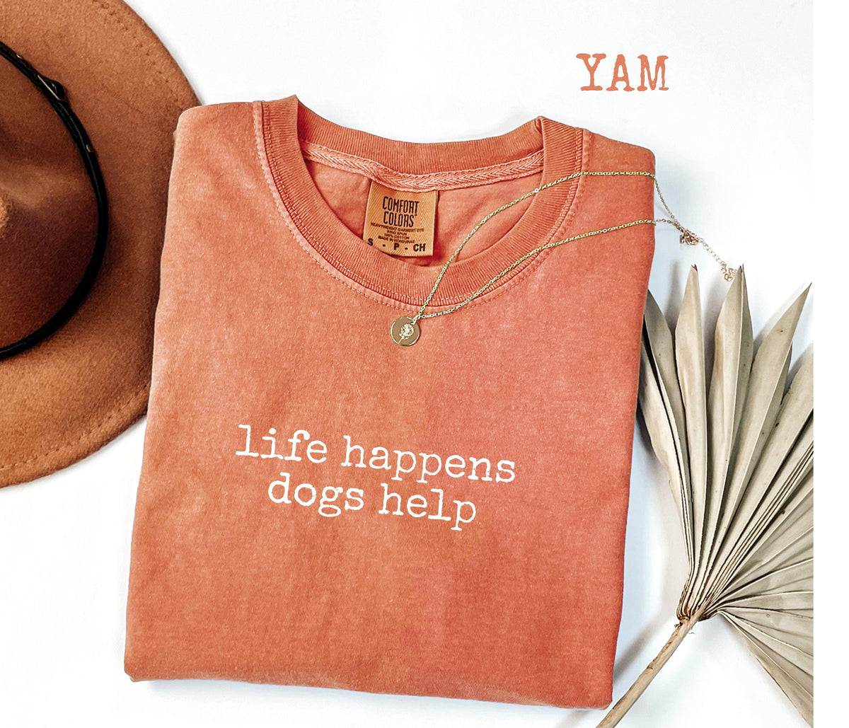 Comfort Colors® Life Happens Dogs Help T-Shirt, Funny Dog Lover Women's Tee, Pet Therapy Gift, Puppy Love Graphic Tee