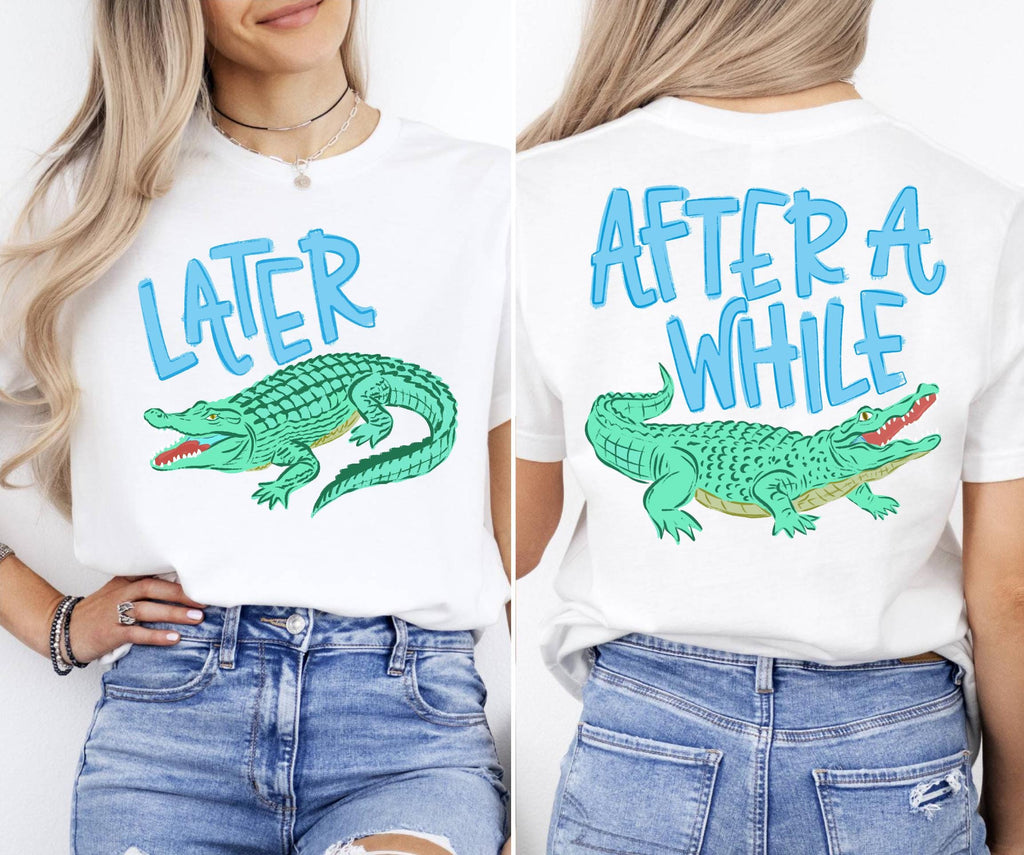 Later Gator After While Crocodile Shirt, Funny  Summer Graphic Shirt, Sarcastic Mom Gift, Trendy Cute Women Tee