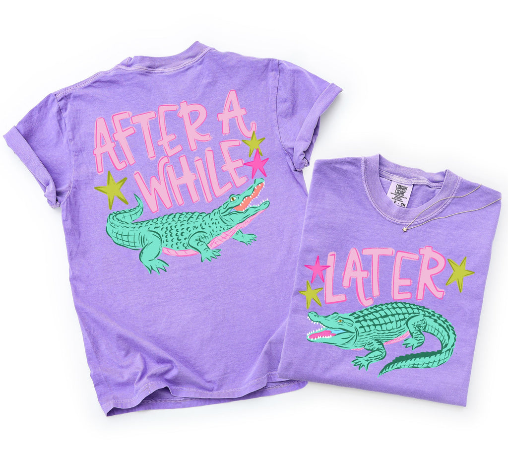 After A While Shirt • Later Gator Shirt • Comfort Colors Shirt • Trendy Summer Graphic Tee • Preppy Shirt • Alligator Tee • Womens Shirt