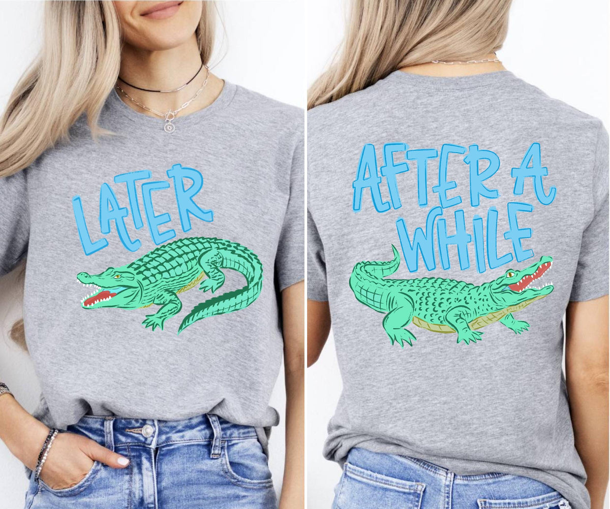Later Gator After While Crocodile Shirt, Funny  Summer Graphic Shirt, Sarcastic Mom Gift, Trendy Cute Women Tee