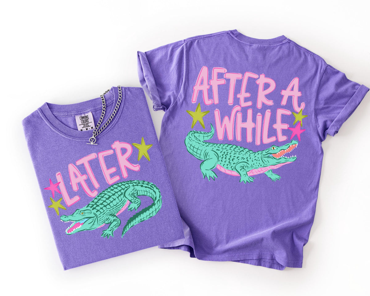 After A While Shirt • Later Gator Shirt • Comfort Colors Shirt • Trendy Summer Graphic Tee • Preppy Shirt • Alligator Tee • Womens Shirt